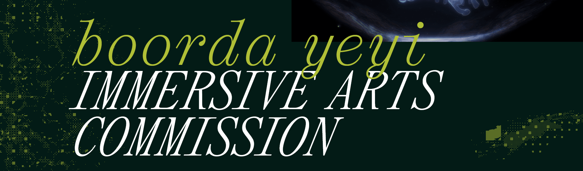 boorda yeyi Immersive Arts Commission