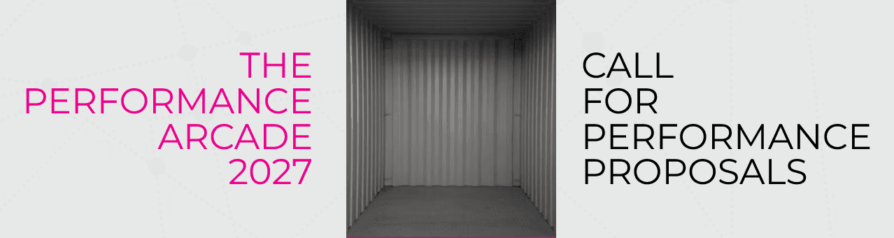 The Performance Arcade 2027 — Call for Performance Proposals
